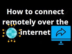How to Remotely Connect to Your Computer Over the Internet from Anywhere in the World?