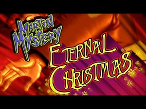 Martin Mystery - Eternal Christmas 1080p HD