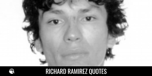 39 Best Richard Ramirez Quotes & Sayings (Author of Serial Killers)