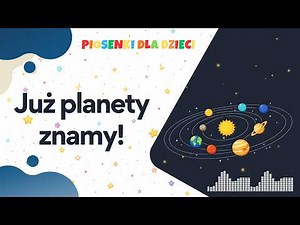 Piosenka o planetach dla dzieci – Już planety znamy! 🌍🪐 | Układ Słoneczny