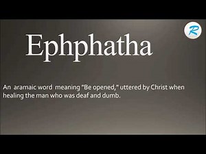 How to pronounce Ephphatha