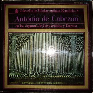 Antonio de Cabezón - Antonio de Cabezón En Los Órganos De Covarrubias Y Daroca