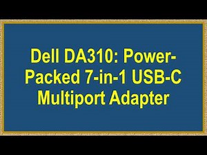 Dell DA310: Power-Packed 7-in-1 USB-C Multiport Adapter