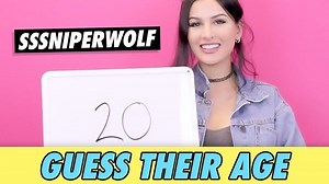 SSSniperWolf: Guess Their Age