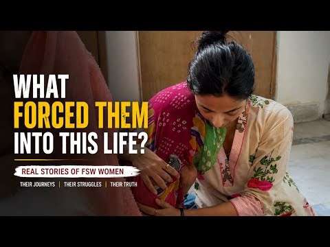 Real stories of Female sex worker ( FSW) l Why they do , what they do ?