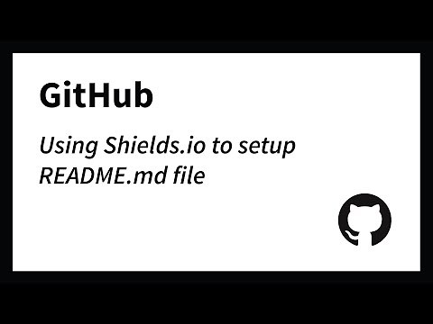 Using Shields.io to help setup README.md file on GitHub