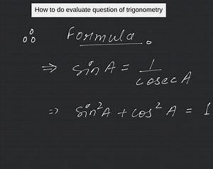 How to do evaluate question of trigonometry... | Filo