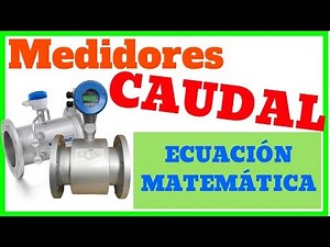 Medidor de Caudal 💦 Ecuación Matemática General 💧 [#009]