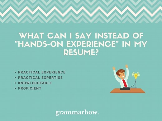 "Hands-On Experience" - 4 Better Alternatives To Use In Your Resume