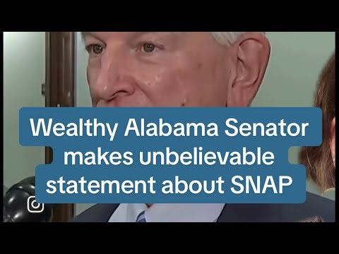 Wealthy Alabama Senator makes unbelievable statement about SNAP