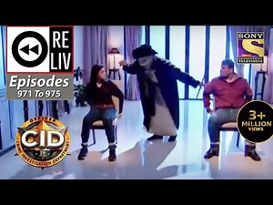 Weekly Reliv - CID - सी आई डी - Episodes 971 - 975