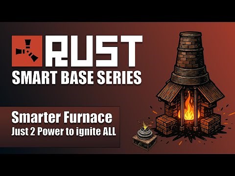 Rust Smart Base Series | Turn On Every Furnace With Just 2 Power!