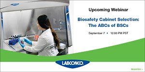 Biosafety Cabinet Selection: The ABCs of BSCs