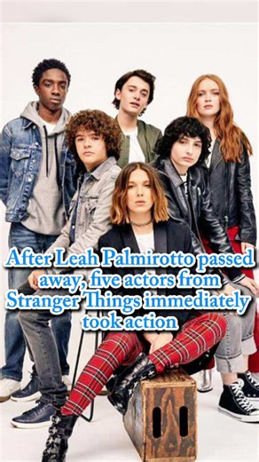 No one thought that after the tragic death of Leah Palkirotto, the five actors of Stranger Things immediately did the following actions.#leahpalmirotto #strangerthings #fyp #foru #tiktok