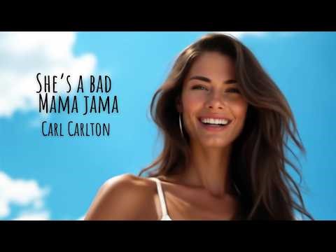 She's A Bad Mama Jama - Carl Carlton (Tradução)