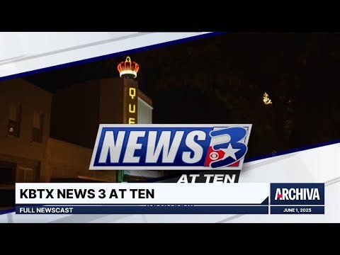 KBTX News 3 at Ten - Full Newscast | June 1, 2025