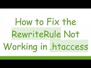 How to Fix the RewriteRule Not Working in .htaccess