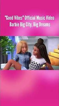 "Good Vibes" Official Music Video | Barbie Big City, Big Dreams