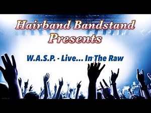 W.A.S.P. - Live… In The Raw (Full Album) 1987