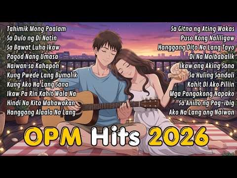 Best Tagalog Love Songs 2026 💖 OPM Playlist 🎧 Trending Filipino Music Hits