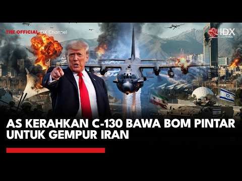 AS Kerahkan C-130 Bawa Bom Pintar untuk Gempur Iran | IDXC UPDATE