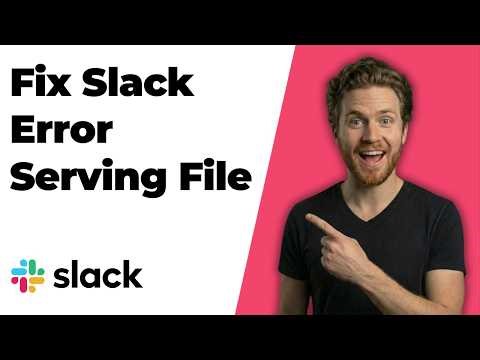 Fix Slack Error Serving File [Quick Troubleshooting Guide]