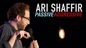 Ari Shaffir: Passive Aggressive - Comedy Central Stand-up Special - Where To Watch