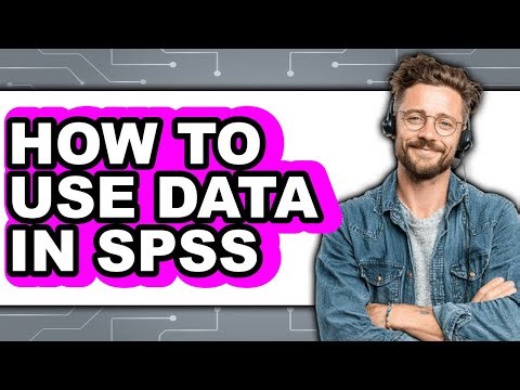 How to Use Data in Spss - Step by Step