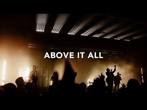 Leeland - Above It All (Official Live Video)
