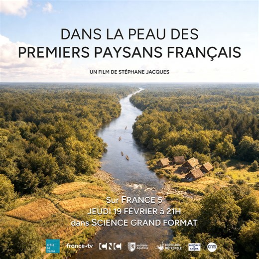 [Science - Grand Format] Dans la peau des premiers paysans français Jeudi 19 février - 21h - France 5 Il y a 7500 ans, venus du Proche-Orient, des hommes et des femmes ont franchi mers et montagnes et initié une révolution sur le territoire français : celle de l'élevage et de la culture des plantes. A la fois aventuriers et bâtisseurs, ils ont posé les premières pierres des villages. Ils ont rencontré les chasseurs cueilleurs-locaux, les derniers représentants de notre préhistoire. Amenant avec 