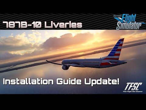 787B-10 Livery Installation Guide Update | MSFS 2020 | New Method Install