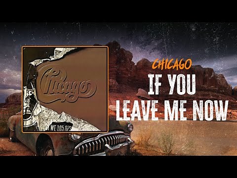 Chicago - If You Leave Me Now | Lyrics