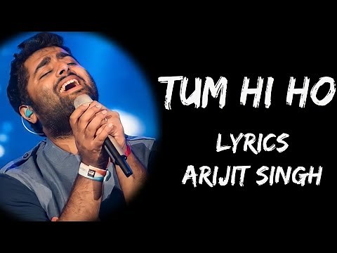 Meri Aashiqui Ab Tum Hi Ho (Lyrics) - Arijit Singh | Lyrics Tube