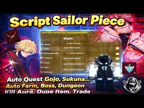 Cách Hack Sailor Piece Script Có Gôm Quái Fram,Auto Quest Gojo,Sukuna, Jinwoo,Haki,Auto Attack,Boss