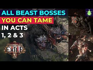 PoE 2: All Beast Bosses You Can Tame in Acts 1, 2 and 3!