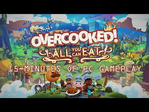 Overcooked! All You Can Eat - 15-minutes of PC gameplay
