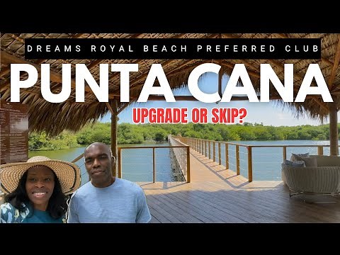 Preferred Club Dreams Royal Beach — WATCH THIS BEFORE BOOKING!