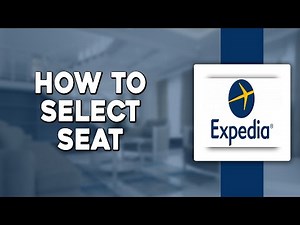 How To Select Seat on Expedia (Quick and Easy)
