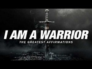 I AM A WARRIOR - Greatest I AM Affirmations For Inner Peace and Outer Strength