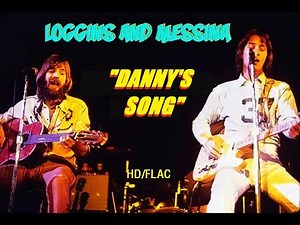 HD HQ FLAC LOGGINS & MESSINA - Danny's Song EVEN THOUGH WE AINT GOT MONEY Best Version HI-FIDELITY