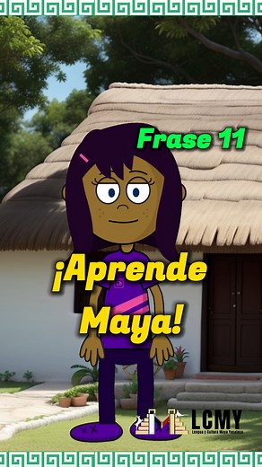 Aprende frases habituales y de uso cotidiano en lengua maya yucateca. Escucha la pronunciación y repite. Frase 11. #FrasesEnMaya | Lengua y Cultura Maya Yucateca - LCMY