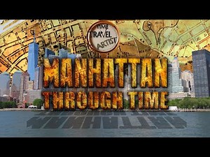 Manhattan through Time!