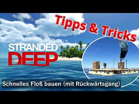 Stranded Deep Tutorial Floß bauen (mit Rückwärtsgang) | tipps und tricks deutsch