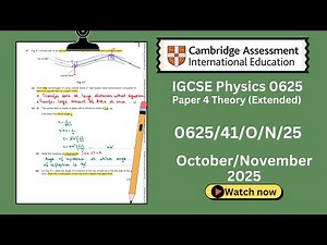 IGCSE Physics 0625 | Oct/Nov 2025 | Paper 41 | (0625/41/O/N/25) | Past Paper Solved