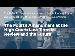 The Fourth Amendment at the High Court: Last Term in Review and the Future