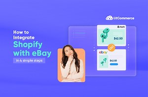 Integrate Shopify with eBay in 4 Steps Successfully [2025 Guide]