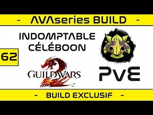 [BUILD] RODEUR INDOMPTABLE CELEBOON - EXPLICATIONS & GAMEPLAY - Builds Guild Wars 2