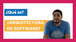 ¿Qué es arquitectura de software? - Manuel Zapata