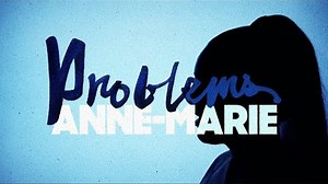 Anne-Marie - Problems [Official Lyric Video]