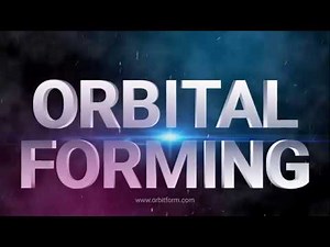 Orbital Forming Overview